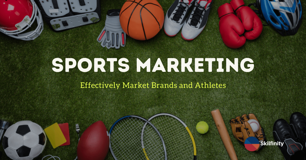 Sports Marketing - Effectively Market Brands and Athletes | Skilfinity